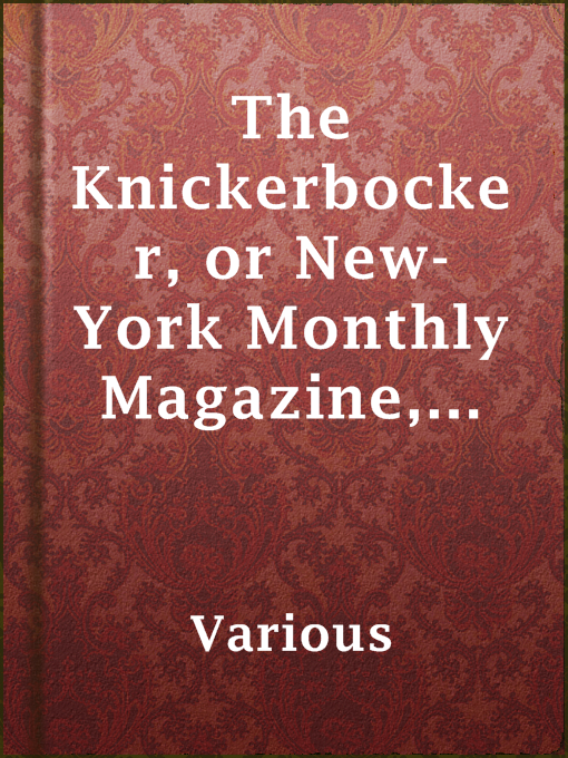 Title details for The Knickerbocker, or New-York Monthly Magazine, May 1844 by Various - Available